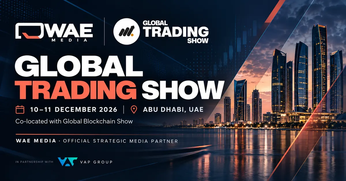 WAE Media وGlobal Trading Show — الشريك الإعلامي الاستراتيجي الرسمي، أبوظبي، 10–11 ديسمبر 2026