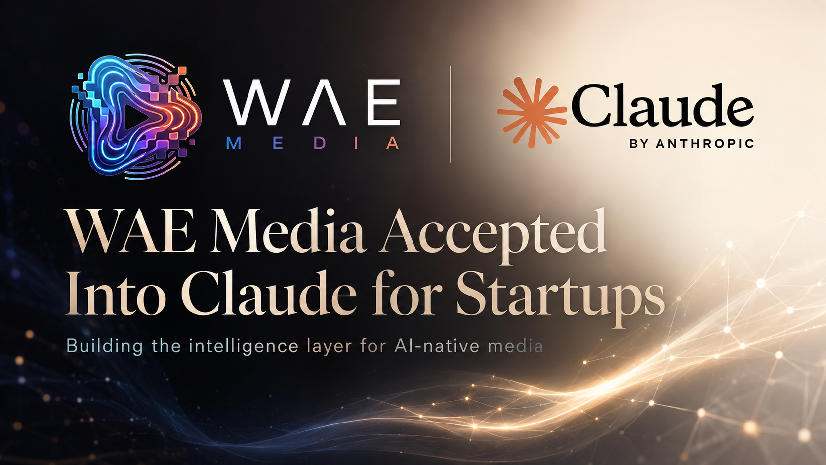 WAE Media Accepted Into Claude for Startups as It Builds the Intelligence Layer for AI-Native Media